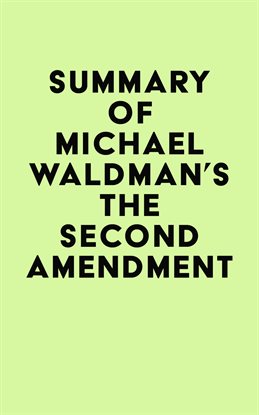 Summary of Michael Waldman's The Second Amendment