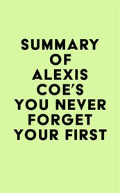 Summary of alexis coe's you never forget your first cover image