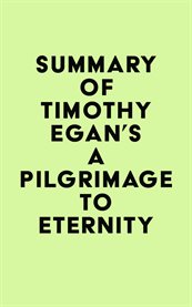 Summary of timothy egan's a pilgrimage to eternity cover image