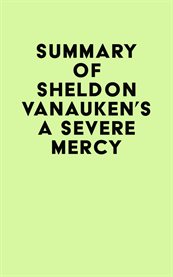 Summary of sheldon vanauken's a severe mercy cover image