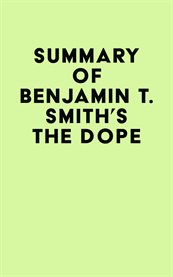 Summary of benjamin t. smith's the dope cover image