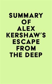 Summary of alex kershaw's escape from the deep cover image