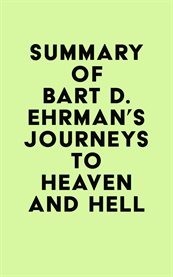Summary of bart d. ehrman's journeys to heaven and hell cover image