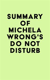 Summary of michela wrong's do not disturb cover image