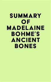 Summary of madelaine bohme's ancient bones cover image