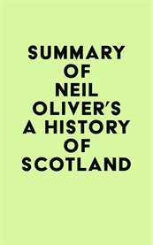 Summary of neil oliver's a history of scotland cover image