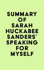 Summary of sarah huckabee sanders' speaking for myself cover image