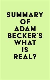 Summary of adam becker's what is real? cover image