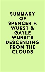 Summary of spencer f. wurst & gayle wurst's descending from the clouds cover image