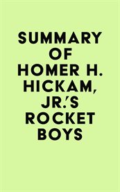 Summary of homer h. hickam, jr.'s rocket boys cover image