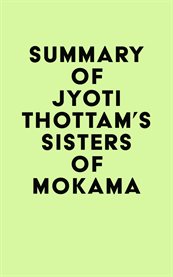 Summary of jyoti thottam's sisters of mokama cover image