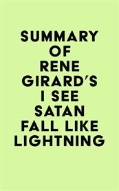 Summary of rené girard's i see satan fall like lightning cover image