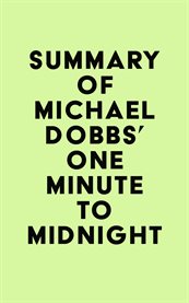 Summary of michael dobbs' one minute to midnight cover image