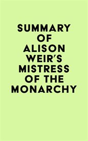 Summary of alison weir's mistress of the monarchy cover image