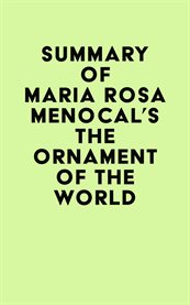 Summary of maria rosa menocal's the ornament of the world cover image