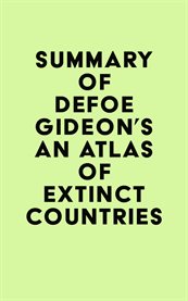 Summary of defoe gideon's an atlas of extinct countries cover image