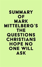 Summary of mark mittelberg's the questions christians hope no one will ask cover image