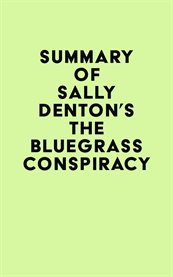 Summary of sally denton's the bluegrass conspiracy cover image