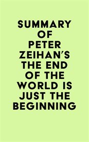 Summary of peter zeihan's the end of the world is just the beginning cover image