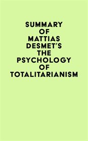 Summary of Mattias Desmet's the Psychology of Totalitarianism cover image