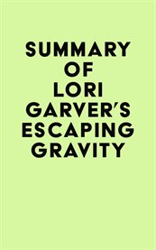 Summary of lori garver's escaping gravity cover image