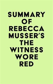 Summary of rebecca musser's the witness wore red cover image