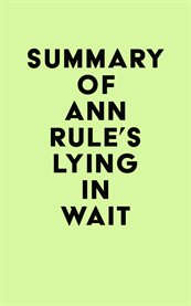 Summary of ann rule's lying in wait cover image