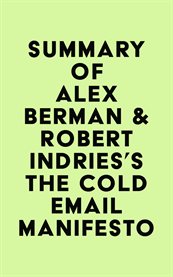 Summary of alex berman & robert indries's the cold email manifesto cover image