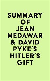 Summary of jean medawar & david pyke's hitler's gift cover image