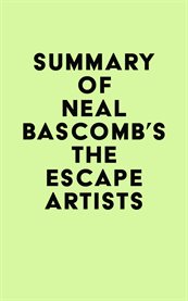 Summary of neal bascomb's the escape artists cover image