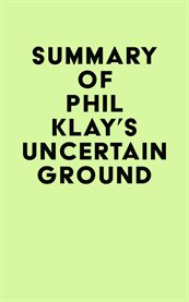 Summary of phil klay's uncertain ground cover image