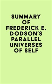 Summary of Frederick E. Dodson's Parallel Universes of Self cover image
