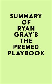 Summary of ryan gray's the premed playbook cover image