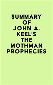 Summary of john a. keel's the mothman prophecies cover image