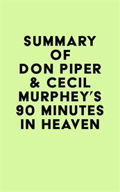 Summary of don piper & cecil murphey's 90 minutes in heaven cover image