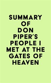Summary of don piper's people i met at the gates of heaven cover image