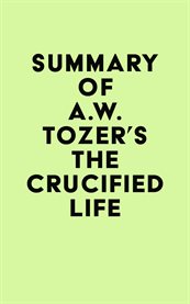 Summary of a.w. tozer's the crucified life cover image