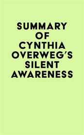 Summary of cynthia overweg's silent awareness cover image