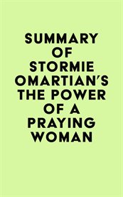 Summary of stormie omartian's the power of a praying® woman cover image
