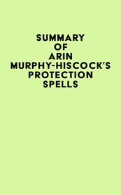 Summary of Arin Murphy-Hiscock's Protection Spells cover image