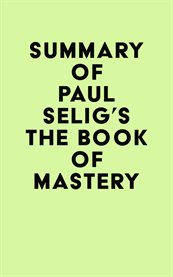 Summary of paul selig's the book of mastery cover image