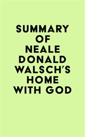 Summary of neale donald walsch's home with god cover image