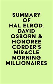 Summary of hal elrod, david osborn & honoree corder's miracle morning millionaires cover image