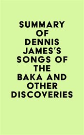 Summary of Dennis James's Songs of the Baka and Other Discoveries cover image