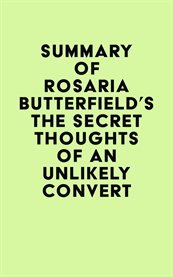 Summary of rosaria butterfield's the secret thoughts of an unlikely convert cover image