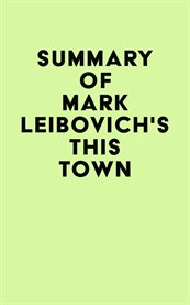 Summary of mark leibovich's this town cover image