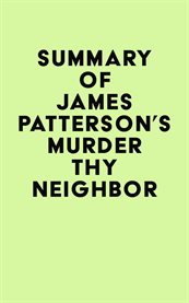 Summary of james patterson's murder thy neighbor cover image