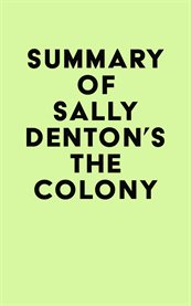 Summary of sally denton's the colony cover image