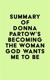Summary of donna partow's becoming the woman god wants me to be cover image