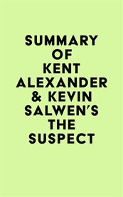 Summary of kent alexander & kevin salwen's the suspect cover image